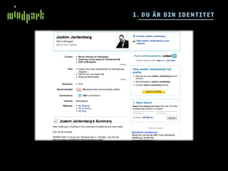 1 . DU ÄR DIN I DE N T I TE T
 