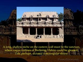 A long, shallow niche on the eastern wall must be the sanctum, where vague outlines of Reclining Vishnu could be gleaned.This, perhaps, dictated a rectangular shrine.  