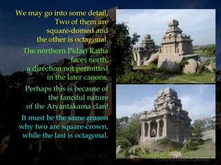 On the hill to the east of the Pidari Ratha-s one can see typical makings of square patterns, the traditional methods of removal of stone. On the top of this low hill can be seen markings for the excavation, perhaps for a monolith, from the top.As one walks towards the Valayankuttai Ratha from the Pidari Ratha-s, the picturesque path also takes you through a few sites where various stages of cutting boulders can be witnessed.What a cleat-cut, a butter-cut! 