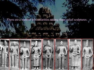 There are a number of similarities among these relief sculptures.