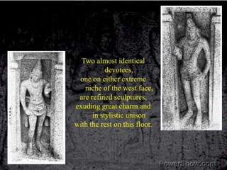 Two almost identical devotees, one on either extreme niche of the west face, are refined sculptures, exuding great charm and in stylistic unison with the rest on this floor. 