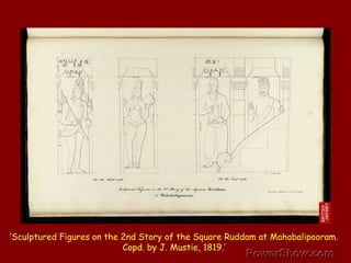 ‘Sculptured Figures on the 2nd Story of the Square Ruddam at Mahabalipooram. Copd. by J. Mustie, 1819.’ 