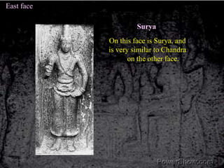 East face<br />Surya<br />On this face is Surya, and <br />is very similar to Chandra on the other face.<br />