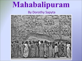 Mahabalipuram By Dorothy Sapyta 