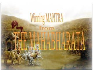 Winning MANTRA from THE MAHABHARATA 