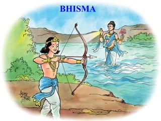 BHISMA
 
