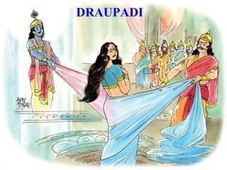 DRAUPADI
 