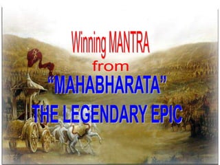 Winning MANTRA from “MAHABHARATA” THE LEGENDARY EPIC 