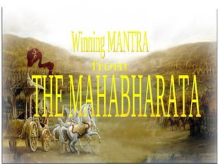 Winning MANTRA from THE MAHABHARATA 