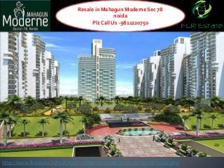 Resale in Mahagun Moderne Sec 78
noida
Plz Call Us -9811220750
http://www.flrestate.in/mahagun-moderne-resale-price-sector-78-noida.php
 