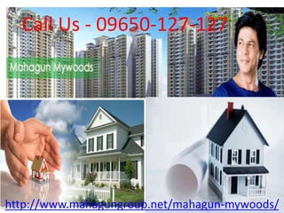 Call Us - 09650-127-127
http://www.mahagungroup.net/mahagun-mywoods/
 