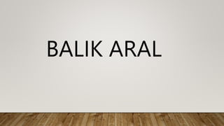 BALIK ARAL
 