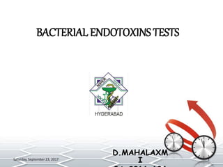 BACTERIAL ENDOTOXINS TESTS
D.MAHALAXM
ISaturday, September 23, 2017 1
 