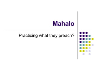 Mahalo Practicing what they preach? 
