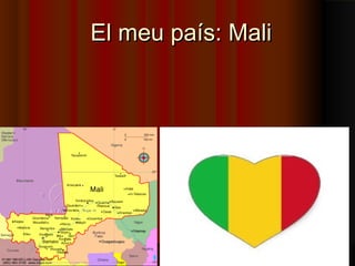 El meu país: MaliEl meu país: Mali
 