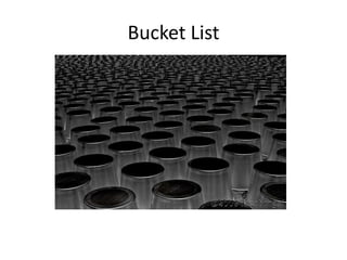 Bucket List
 