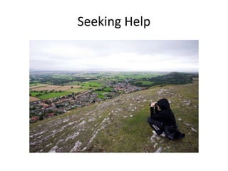 Seeking Help
 