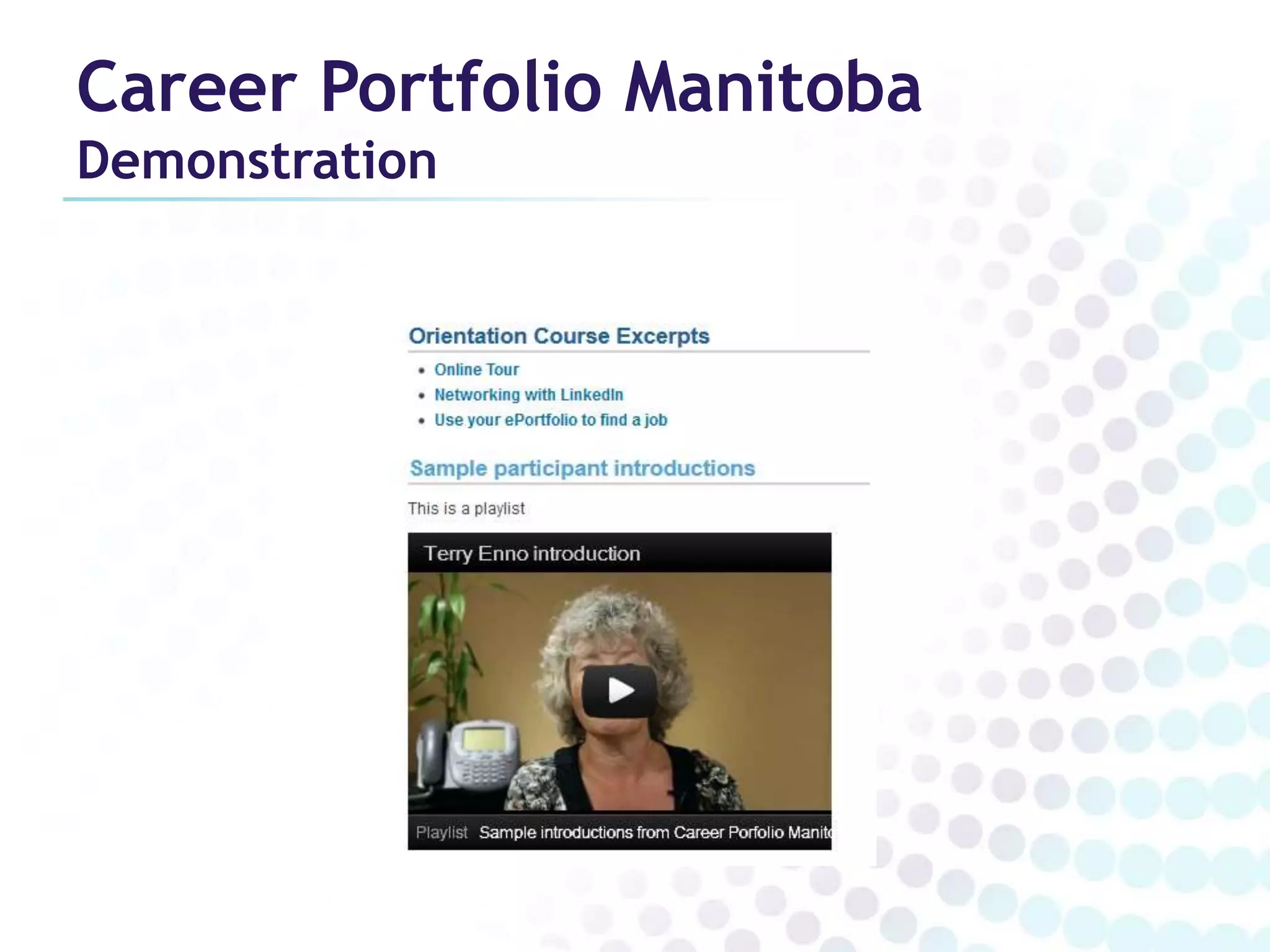 Career Portfolio Manitoba
Demonstration
 