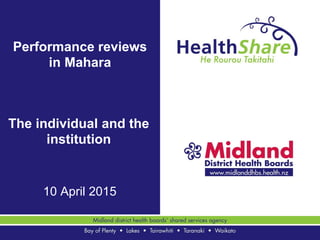 Performance reviews
in Mahara
10 April 2015
The individual and the
institution
 