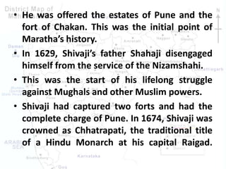HISTORY OF MAHARASHTRAMaratha period (1627-1680)