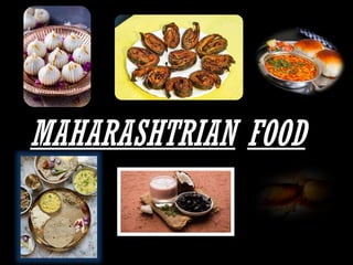 MAHARASHTRIAN FOOD
 