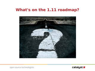 What's on the 1.11 roadmap? 
 