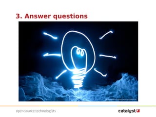 3. Answer questions 
http://www.flickr.com/photos/nhuisman/3168683736/ 
 