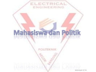 MahasiswadanPolitik kelompok 3/ IA 