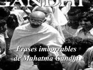 Frases imborrables de Mahatma Gandhi 