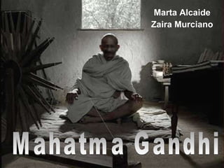 Marta Alcaide Zaira Murciano Mahatma Gandhi 