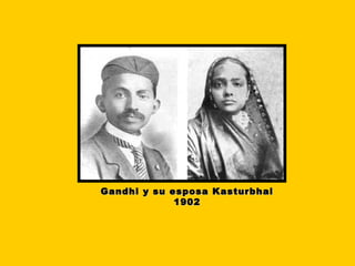 Gandhi y su esposa Kasturbhai
             1902
 