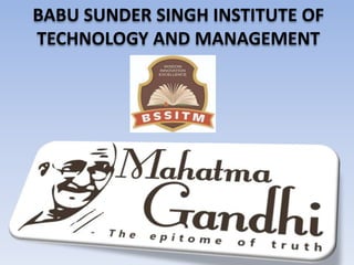 BABU SUNDER SINGH INSTITUTE OF
TECHNOLOGY AND MANAGEMENT
 