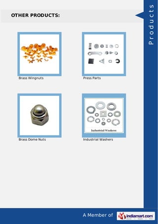 A Member of
OTHER PRODUCTS:
Brass Wingnuts Press Parts
Brass Dome Nuts Industrial Washers
Products
 
