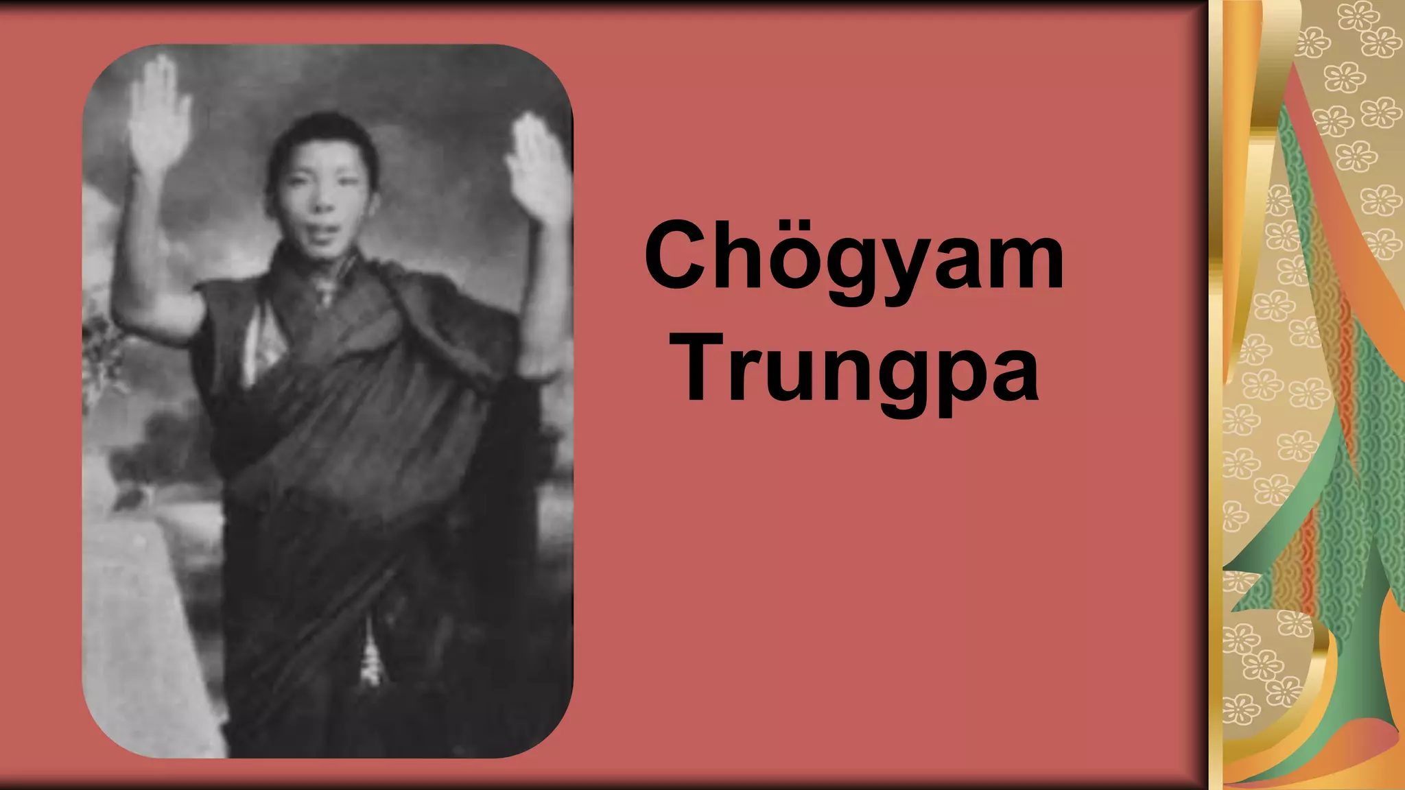 Chögyam
Trungpa
 