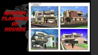 MODERN
PLANNING
OF
HOUSES
 