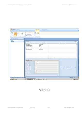 Database Design & Development Dec 2010 Final ©NCC Education 2010
International AdvancedDiploma in Computer Studies Database Design & Development
Fig: owner table
 