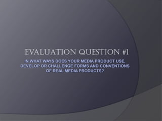 Evaluation question #1

 