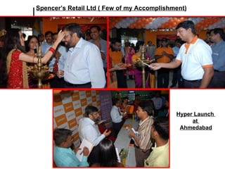 Spencer’s Retail Ltd ( Few of my Accomplishment) Hyper Launch  at  Ahmedabad 