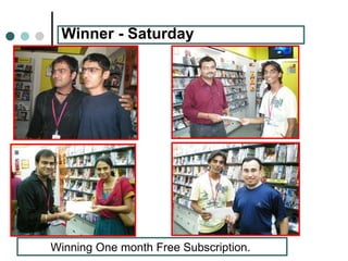 Winner - Saturday Winning One month Free Subscription.  