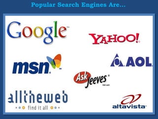 Popular Search Engines Are…
 