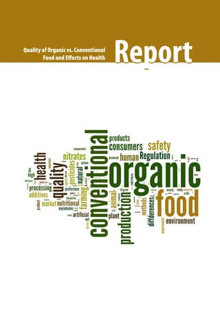 ReportQuality of Organic vs. Conventional
Food and Eﬀects on Health Report
 