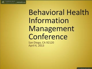 CiMH Behavioral Health Information Management Conference, April 2013