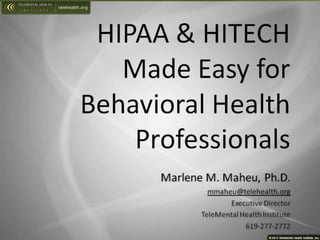 HIPAA & HITECH Made Easy for Behavioral Health Professionals -- Marlene Maheu
