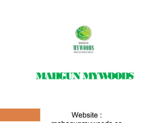 MAHGUN MYWOODS
Website :
 