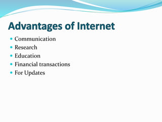  Communication
 Research
 Education
 Financial transactions
 For Updates
 