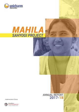 Implementation Partner
ANNUAL REPORT
2017-18
SAHYOGI PROJECT
MAHILA
 