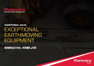 EXCEPTIONAL VALUE,
EXCEPTIONAL
EARTHMOVING
EQUIPMENT
 