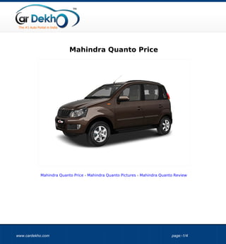 Mahindra Quanto Price




           Mahindra Quanto Price - Mahindra Quanto Pictures - Mahindra Quanto Review




www.cardekho.com                                                            page:-1/4
 