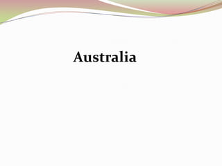 Australia
 