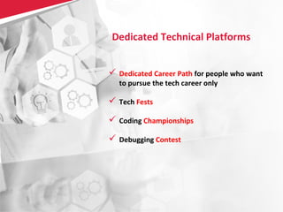 29Copyright © 2013 Comviva Technologies Limited. All rights reserved.
Dedicated Technical Platforms
 Dedicated Career Path for people who want
to pursue the tech career only
 Tech Fests
 Coding Championships
 Debugging Contest
 